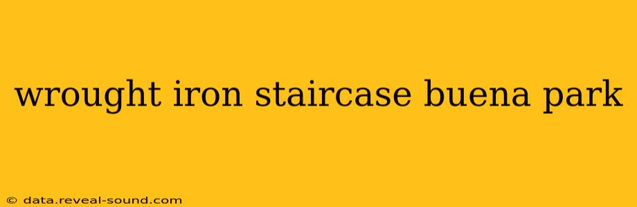 wrought iron staircase buena park