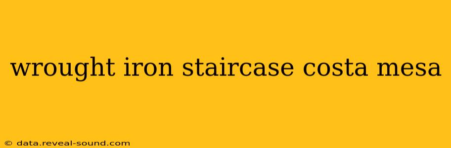 wrought iron staircase costa mesa