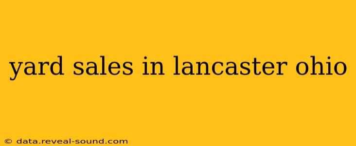 yard sales in lancaster ohio