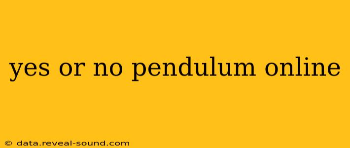 yes or no pendulum online