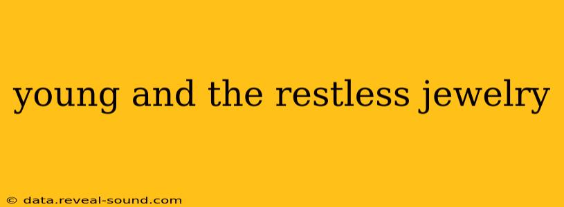young and the restless jewelry