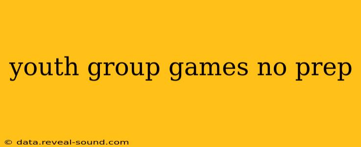 youth group games no prep