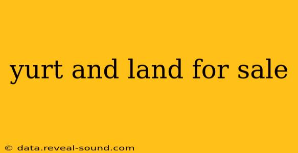 yurt and land for sale